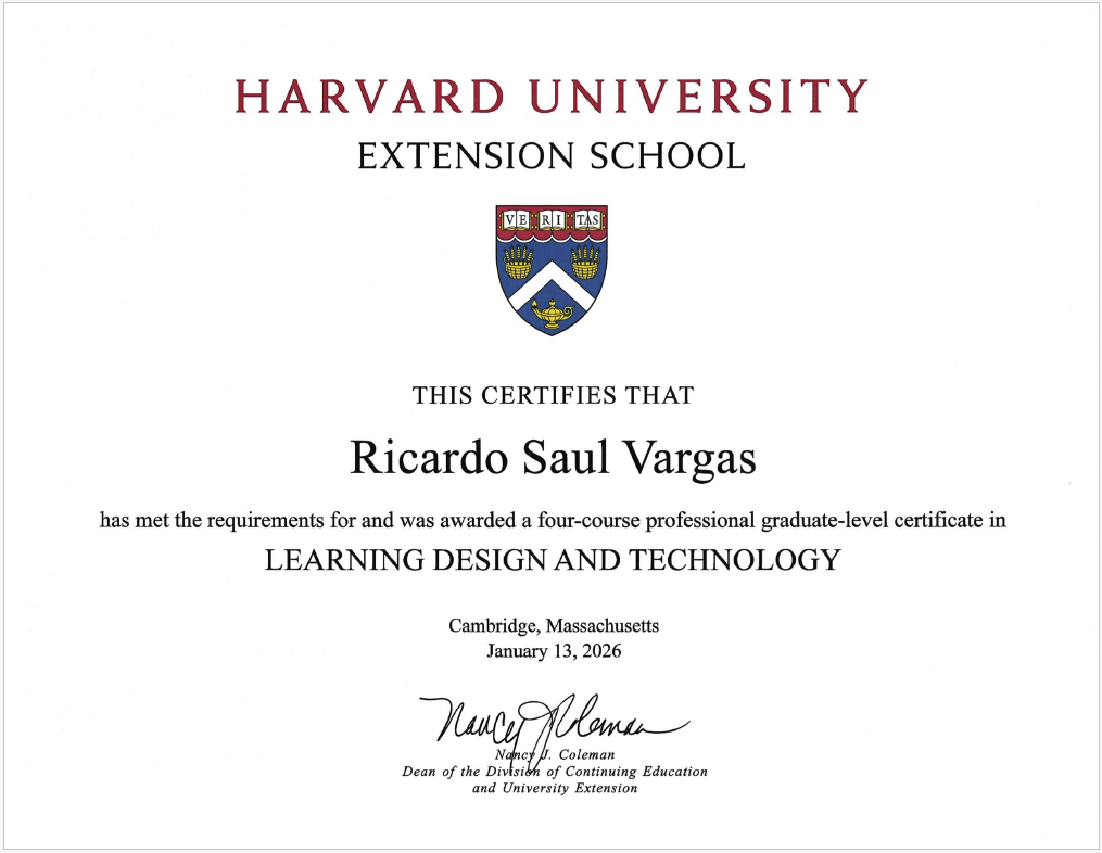 Harvard University Extension School certificate awarded to Ricardo Saul Vargas for Learning Design and Technology
